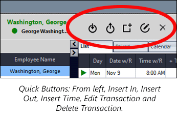 Quick Buttons: From left, Insert In, Insert Out, Insert Time, Edit Transaction and Delete Transaction